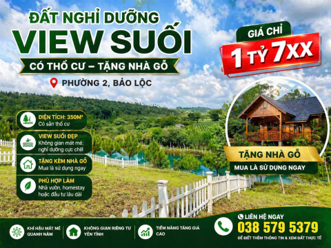 Duy Nhất 1 lô ĐẤT NGHỈ DƯỠNG VIEW SUỐI 350M² CÓ THỔ Phường 2 Bảo Lộc