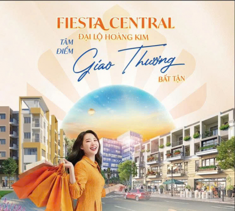 FIESTA CENTRAL – ĐẠI LỘ HOÀNG KIM
 TÂM ĐIỂM ĐẦU TƯ GIỮA THÀNH PHỐ MỚI BÌNH DƯƠNG